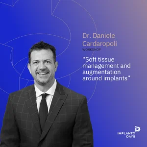 Soft tissue management and augmentation around implants - Workshop ID Dr. Daniele Cardapoli